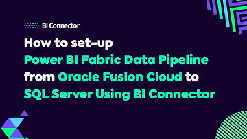 Power BI Fabric Pipeline from Oracle Fusion to SQL Server Using BI Connector (Full Setup Guide)