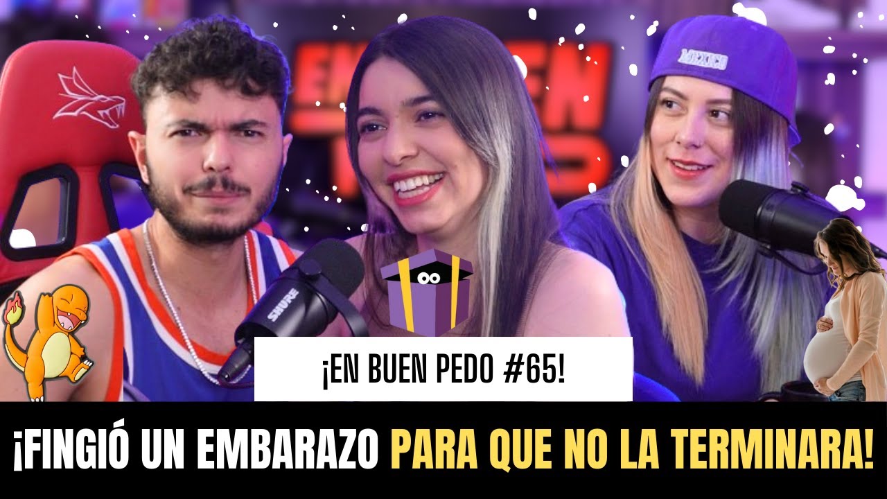EnBuenPedo #65 / FINGIÓ UN EMBARAZO PARA QUE NO LA TERMINARA / FT: DorisName