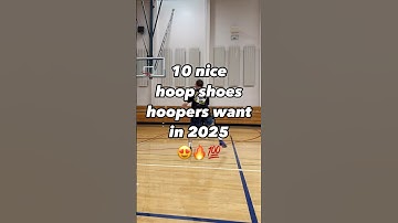 10 Basketball Shoes Hoopers Want In 2025 😍🎉🗓️