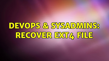DevOps & SysAdmins: Recover ext4 file (2 Solutions!!)
