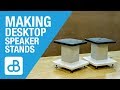 Making Desktop Speaker Stands - by SoundBlab