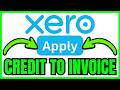 How To APPLY CREDIT NOTE To Invoice In Xero (QUICK & EASY) 2026