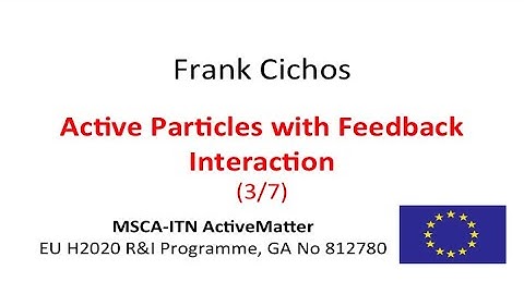 Active Particles with Feedback Interactions - 3/7 - Frank Cichos - MSCA-ITN ActiveMatter