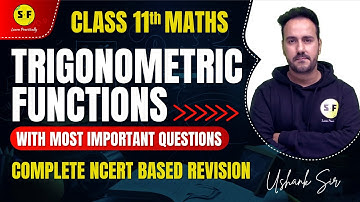 Trigonometric Function Maths Class 11th Complete NCERT Revision with MCQs with Ushank Sir
