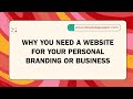 Why You Need a Website for Your Personal Branding or Business
