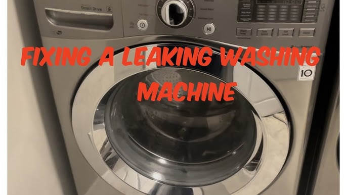 Leaky Front Load Washing Machine?