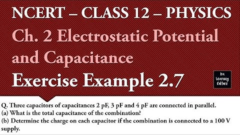 Class 12 Physics NCERT Solutions |  Example 2.7  |  Ch. 2 Electrostatic Potential and Capacitance