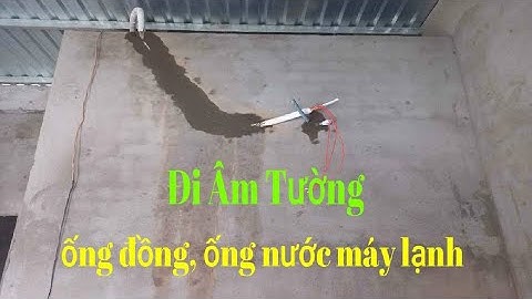 hướng dẫn âm tường ống đồng máy lạnh.