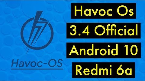 Xiaomi Redmi 6a|Havoc Os|Android 10