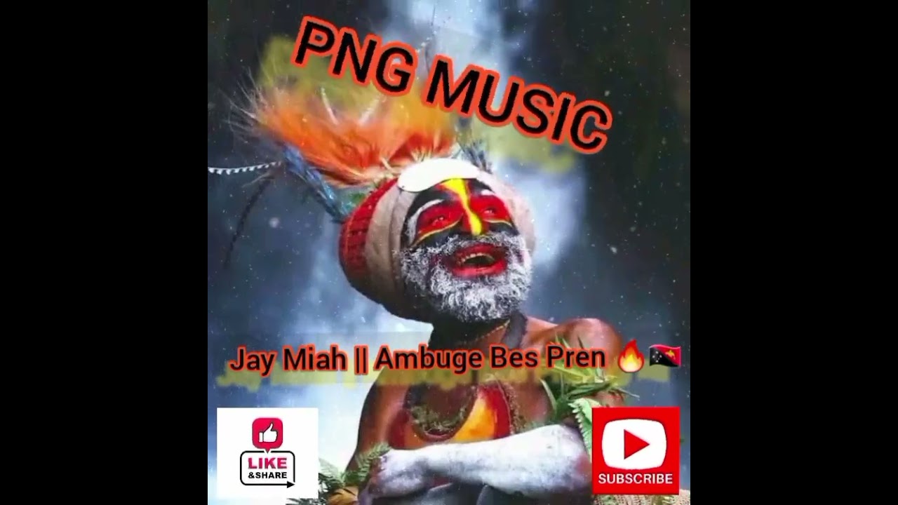 Ambuge Bess Pren || Jay Miah || PNG MUSIC 🇵🇬🔥
