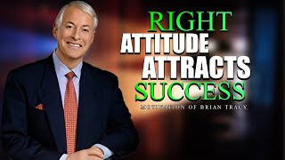 Brian Tracy ❂ Right ATTITUDE Attracts SUCCESS ❂ Best Motivational Speech Video