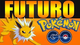 NOVEDADES FUTURAS DE POKEMON GO