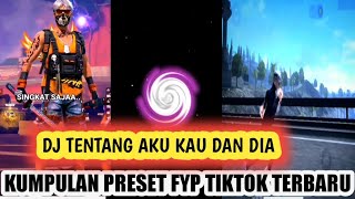 PRESET JEDAG JEDUG DJ TENTANG AKU KAU DAN DIA TIKTOK VIRAL