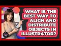 What Is The Best Way To Align And Distribute Objects In Illustrator? - Graphic Design Nerd