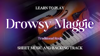 Learn How To Play 'Drowsy Maggie' | Sheet Music and Accompaniment | Traditional Reels