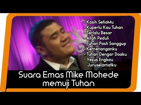 Suara Emas Mike Mohede Memuji Tuhan