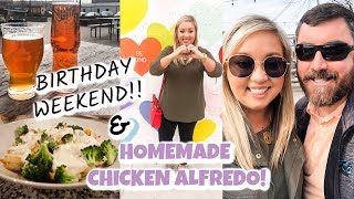 BIRTHDAY WEEKEND + HOMEMADE ALFREDO RECIPE | COOK WITH US | JESSICA O'DONOHUE