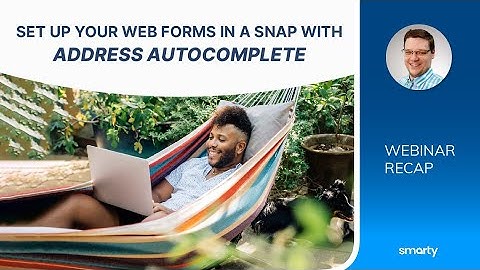 Set Up Your Web Forms in a Snap with Address Autocomplete | Webinar