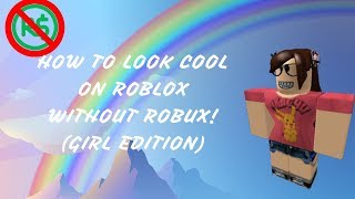 How To Look Cool In Roblox Without Robux Earn Robux Free Today - roblox how to get free shirt without bc pakfilescom