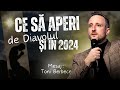 Ce sa aperi de diavolul si in 2024  toni berbece