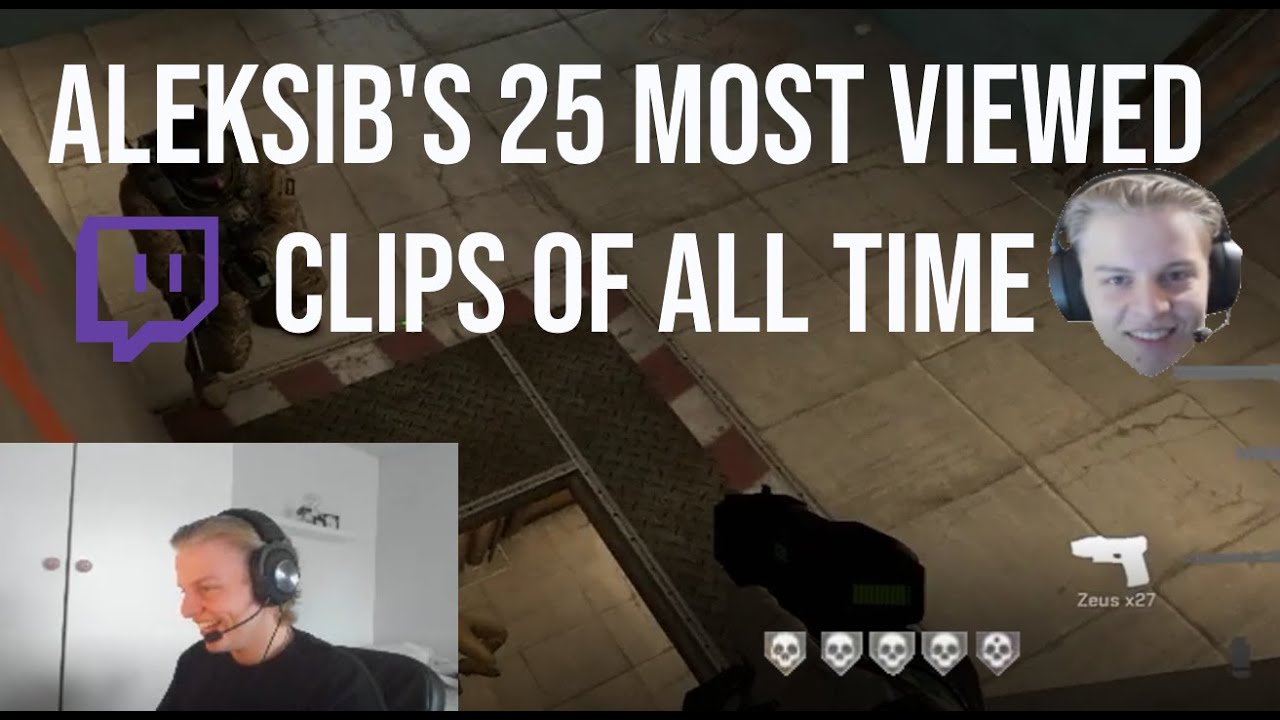 ALEKSIB'S 25 MOST VIEWED TWITCH CLIPS OF ALL TIME