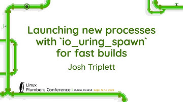 Launching new processes with `io_uring_spawn` for fast builds - Josh Triplett