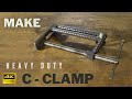 How to make   c clamp  heavy duty  