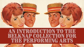 An Introduction to the Belknap Collection for the Performing Arts