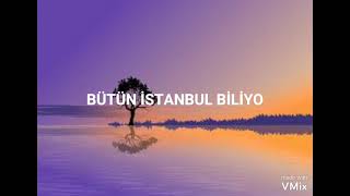 Bütün İstanbul Biliyo (Sözleri) Asude