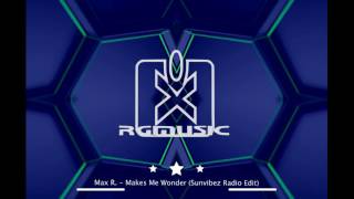 Max R. - Makes Me Wonder (Sunvibez Radio Edit)