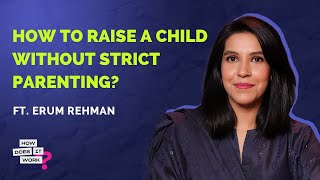 How To Raise A Child Without Conventional Parenting| EP25 | How Does It Work