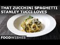 That Zucchini Spaghetti Stanley Tucci Loves (Spaghetti alla Nerano) – As Good as Advertised FRESSSHGT