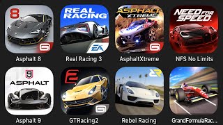 Asphalt 8, Real Racing 3, AsphaltXtreme, NFS No Limits, Asphalt 9, GTRacing2, Rebel Racing 