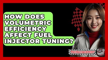 How Does Volumetric Efficiency Affect Fuel Injector Tuning? - The Racing Xpert