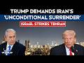 Iran War News Israeli Airstrikes Hit Tehran As Trump Demands Iran S Unconditional Surrender Iran War News Israeli Airstrikes Hit Tehran As Trump Demands Iran S Unconditional Surrender