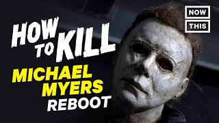 How to Kill Michael Myers (Reboot) | Slash Course | NowThis Nerd
