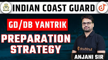 ICG 2022 का Preparation कैसे करें | Indian Coast Guard GD/DB Yantrik Preparation Strategy | Doubtnut