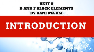 Introduction to d-f block elements| Unit-8 | cbse | class 12