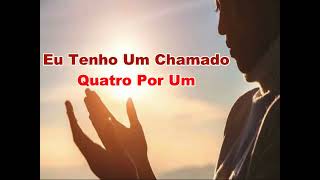 Eu Tenho Um Chamado - Quatro Por Um (Playback)