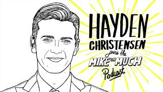 Hayden Christensen (#113) | Mike on Much Podcast