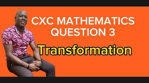 CSEC MATHEMATICS TRANSFORMATION QUESTION 3#dellymathsconcepts #cxcmaths