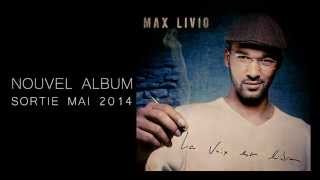 MAX LIVIO - LA VOIX EST LIBRE (Sortie 19 mai 2014/Musicast Distribution)