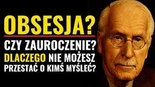 Nie Możesz Przestać O Kimś Myśleć? Carl Jung Tłumaczy, Co To Naprawdę Znaczy