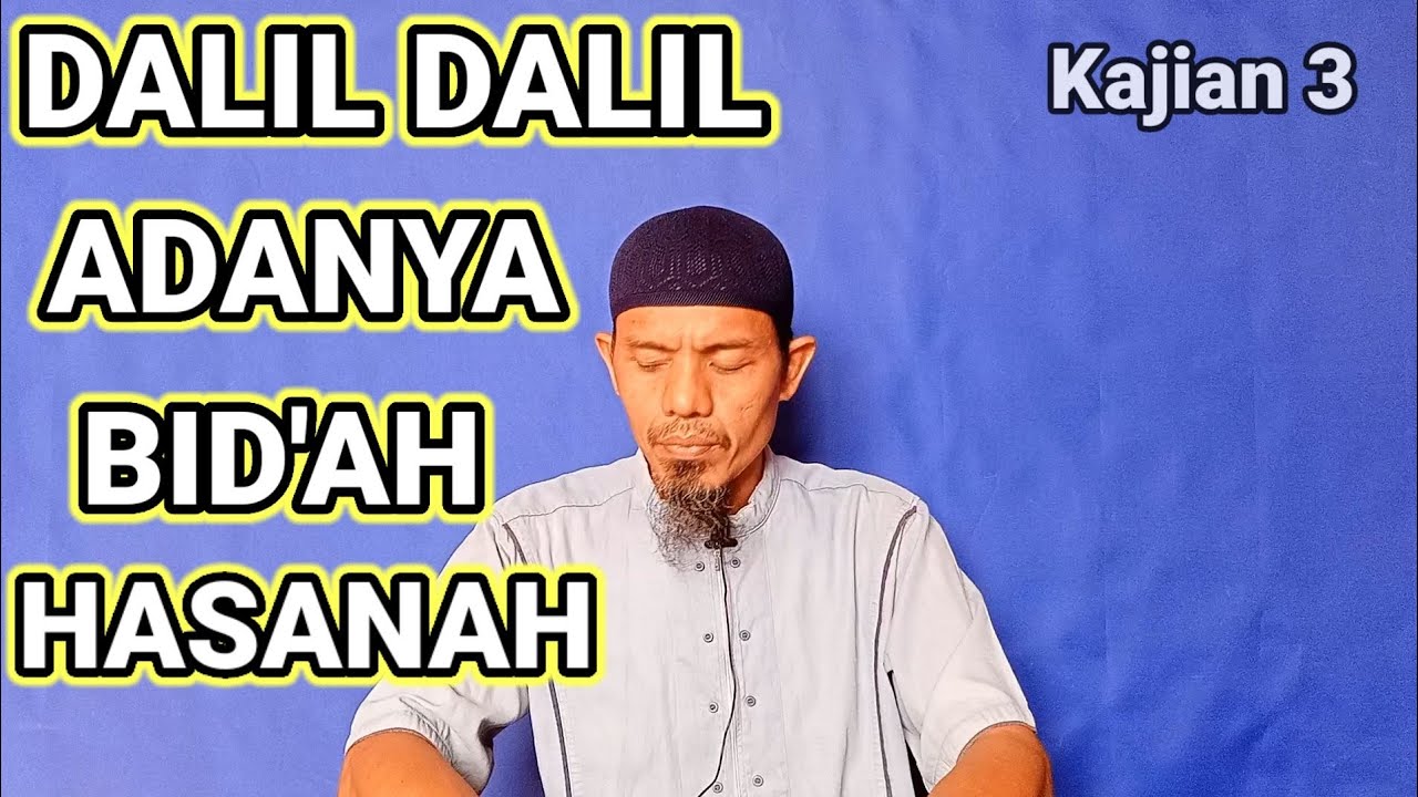Dalil dalil adanya Bid'ah hasanah. Muhsin abu Ibrahim