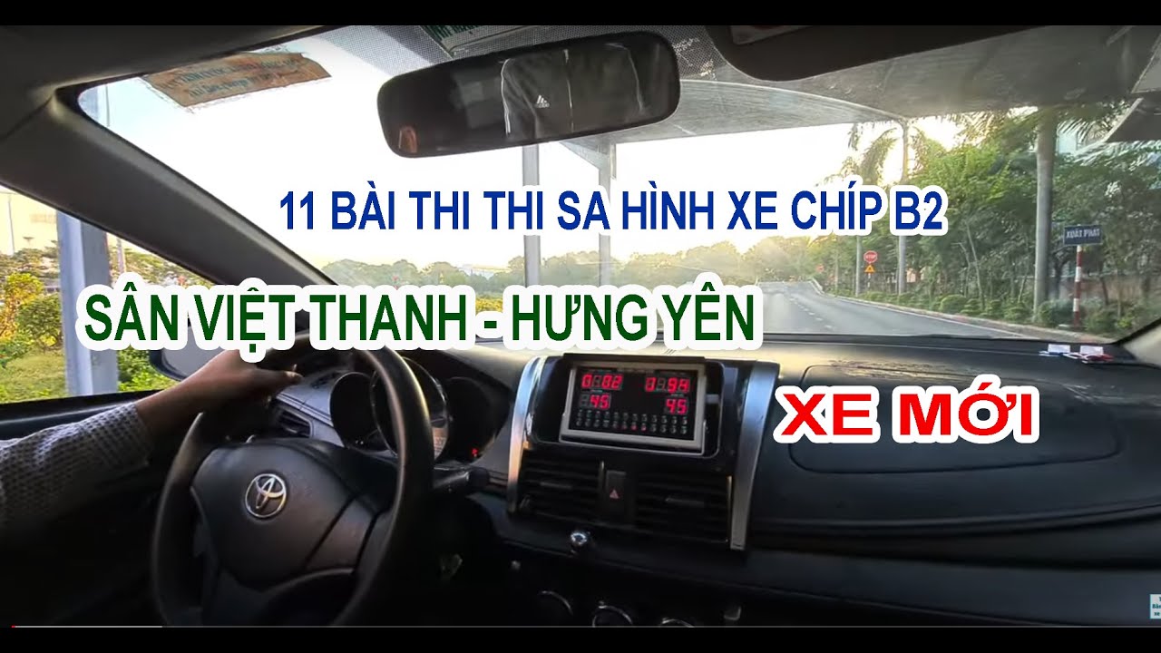 Hướng dẫn 11 Bài thi sa hình xe chíp  mới hạng B2 tại sân Việt Thanh, Hưng Yên (Xe Mới)