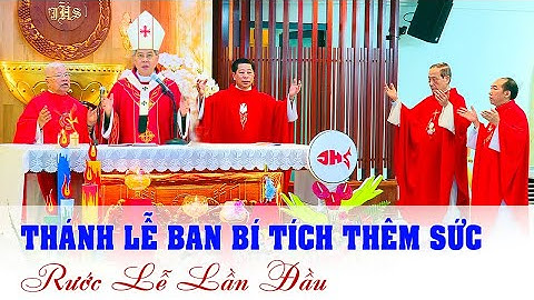 THÁNH LỄ BAN BÍ TÍCH THÊM SỨC & RƯỚC CHÚA LẦN ĐẦU - GIÁO XỨ PHÚ QUÝ 2023