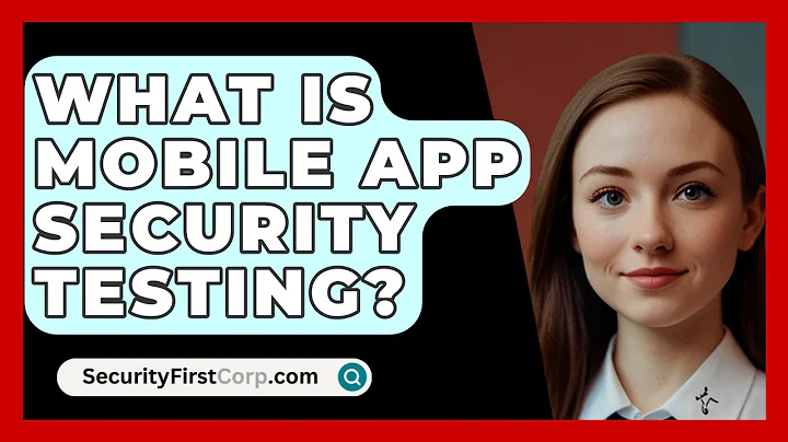 What Is Mobile App Security Testing? - SecurityFirstCorp.com