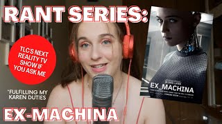 Rant series: Ex-Machina