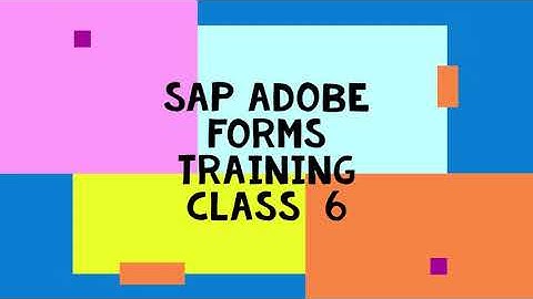 SAP Adobe Forms Training Class 6