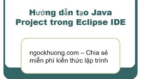 Hướng dẫn tạo Java Project trong Eclipse IDE